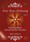 Eine Neue Ordnung - Praxishandbuch zum spirituellen Erwachen Band 2