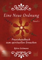 Eine Neue Ordnung - Praxishandbuch zum spirituellen Erwachen Band 2