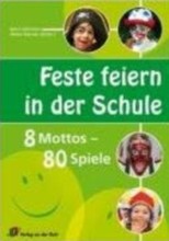 Feste feiern in der Schule Schulfest Spielebuch