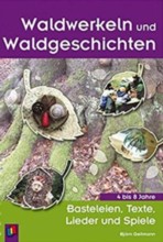 Buch Waldwerkeln und Waldgeschichten Waldkindergarten Bastelideen Verlag an der Ruhr