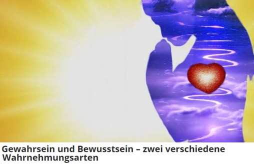 Zwei Arten der Wahrnehmung - Gewahrsein und Bewusstsein